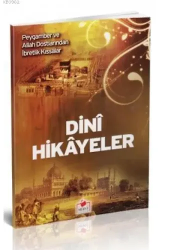Dini Hikayeler (Dergi Boy); Peygamber ve Allah Dostlarından İbretlik Kıssalar