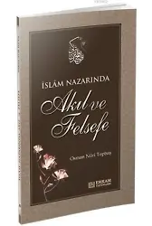 İslam Nazarında Akıl ve Felsefe - Osman Nuri Topbaş
