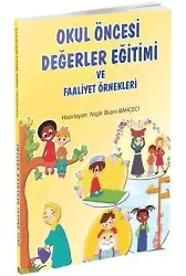 Okul Öncesi Değerler Eğitimi ve Faaliyet Örnekleri - Nigar Büşra Bahçeci