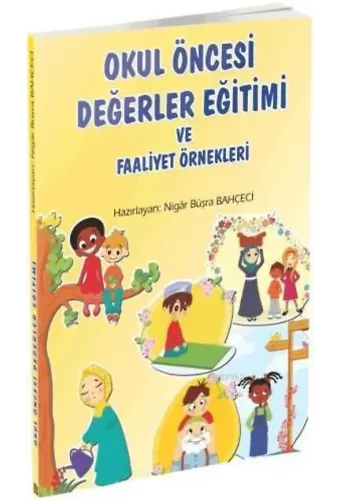 Okul Öncesi Değerler Eğitimi ve Faaliyet Örnekleri - Nigar Büşra Bahçeci