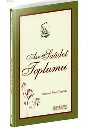Asr-ı Saadet Toplumu - Osman Nuri Topbaş