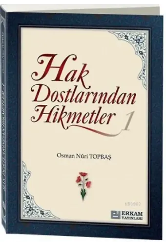 Hak Dostlarından Hikmetler - 1 - Osman Nuri Topbaş