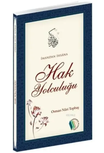 İmandan İhsâna Hak Yolculuğu - Osman Nuri Topbaş