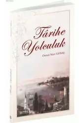 Tarihe Yolculuk - Osman Nuri Topbaş