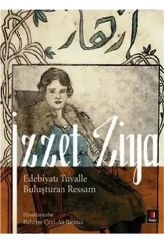İzzet Ziya; Edebiyatı Tuvalle Buluşturan Ressam