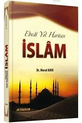 Ebedi Yol Haritası İslam - Dr. Murat Kaya