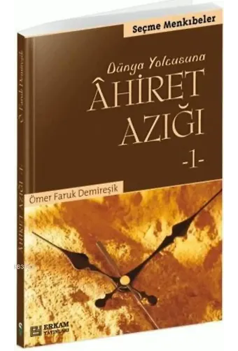 Ahiret Azığı - 1 - Ömer Faruk Demireşik