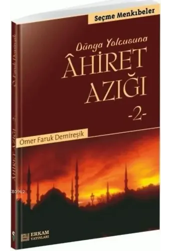 Ahiret Azığı - 2 - Ömer Faruk Demireşik