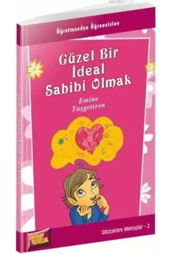 Güzel Bir İdeal Sahibi Olmak - Emine Taşgetiren