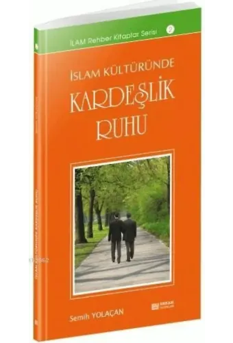 İslam Kültüründe Kardeşlik Ruhu - Semih Yolaçan