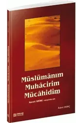 Müslümanım Muhacirim Mücahidim - Adem Saraç