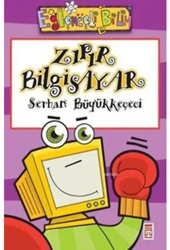 Zıpır Bilgisayar; Eğlenceli Bilim, +10 Yaş