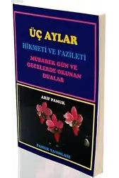 Üç Aylar (Üçaylar-001); Hikmeti ve Fazileti