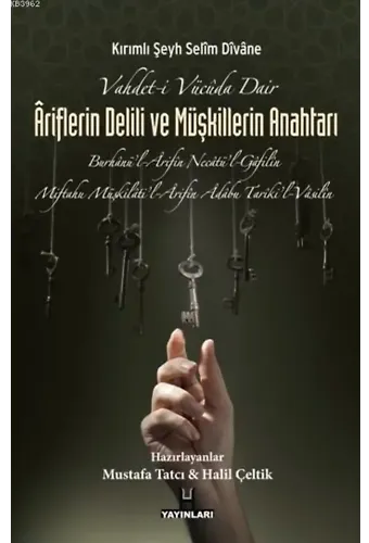 Vahdet-i Vücûda Dair Âriflerin Delili ve Müşkillerin Anahtarı; Burhânül-Ârifîn Necâtül-Gâfilîn Miftahu Müşkilâtil-Ârifîn Âdabu Tarîkil Vâsilîn