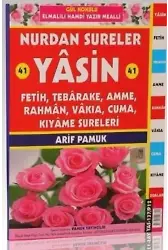 Nurdan Sureler Yâsin (Yas-137, Şamua, Gül Kokulu); Fetih, Tebârake, Amme, Rahmân, Vâkıa, Cuma, Kıyâme Sureleri