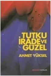 Tutku, İrade ve Güzel