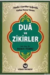 Dua ve Zikirler; Hadis-i Şerifler Işığında Kalbe Huzur Veren