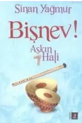 Aşkın 7 Hali; Bişnev!