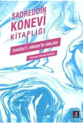 Sadreddin Konevi Kitaplığı; Fususu'l - Hikem'in Sırları