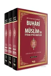 Buhârî ve Müslim'in İttifak Ettiği Hadîsler