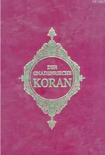 Der Gnadenreiche Koran (Almanca Kur'an-ı Kerim Meali)