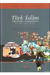 Türk İslam Süsleme Sanatları; Hüsn-i Hat - Tezhib - Minyatür