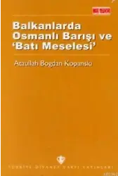 Balkanlarda Osmanlı Barışı ve Batı Meselesi