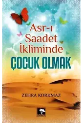 Asr-ı Saadet İkliminde Çocuk Olmak