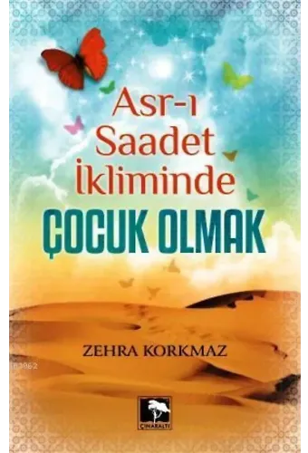 Asr-ı Saadet İkliminde Çocuk Olmak