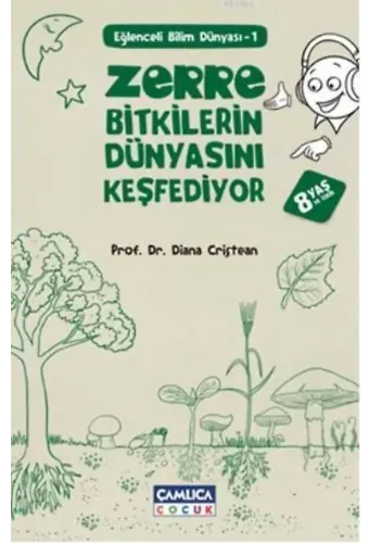 Zerre Bitkilerin Dünyasını Keşfediyor; 8 Yaş ve Üzeri