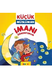 İmanı Öğreniyorum - Küçük Müslüman | Sadık Abdurrahman Nur