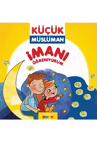 İmanı Öğreniyorum - Küçük Müslüman | Sadık Abdurrahman Nur