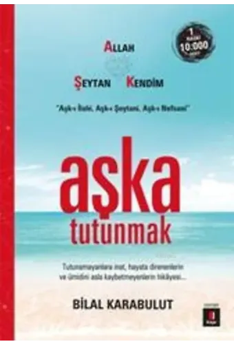 Aşka Tutunmak; Tutunamayanlara inat,hayata direnenlerin ve ümidini asla kaybetmeyenlerin hikâyesi