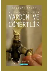 Yardım ve Cömertlik | Dilaver Selvi