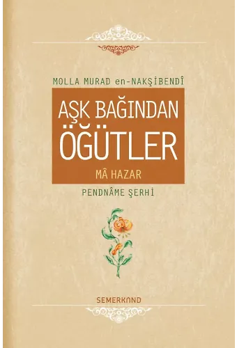 Aşk Bağından Öğütler - Ma Hazar | Molla Murad En-Nakşibendi