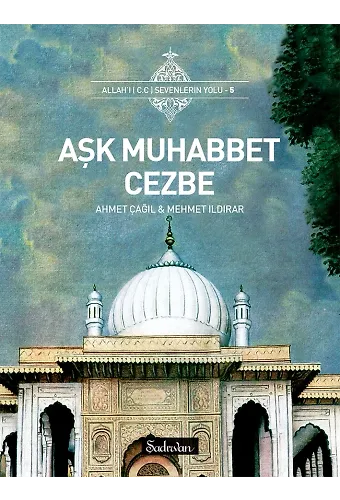 Aşk Muhabbet Cezbe | Dr. Ahmet Çağıl | Mehmet Ildırar