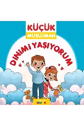 Dinimi Yaşıyorum - Küçük Müslüman | Sadık Abdurrahman Nur
