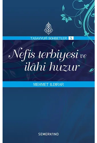 Nefis Terbiyesi ve İlahi Huzur | Mehmet Ildırar