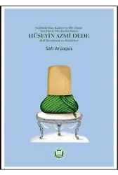 Hüseyin Azmi Dede; Hal Tercümesi ve Risâleleri