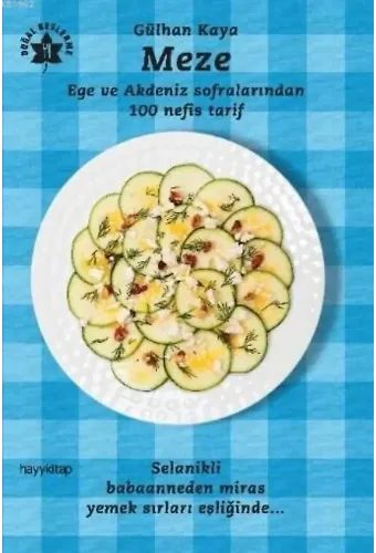 Meze - Ege ve Akdeniz Sofralarından 100 Nefis Tarif