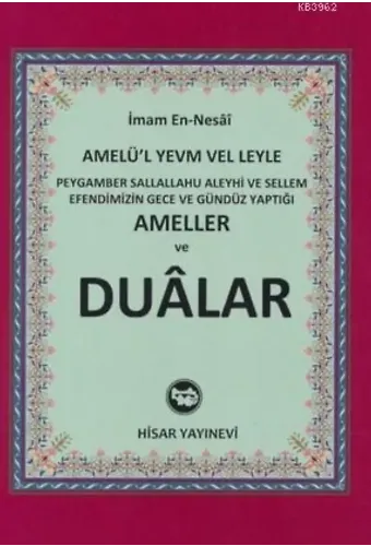 Peygamber Sallallahu Aleyhi ve Sellem Efendimizin Gece ve Gündüz Yaptığı Ameller ve Dualar