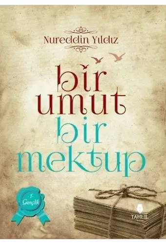 Bir Umut Bir Mektup 1. Cilt - Gençlik