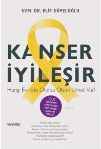 Kanser İyileşir; Hangi Evrede Olursa Olsun Umut Var!