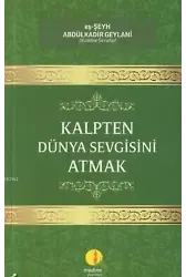 Kalpten Dünya Sevgisini Atmak