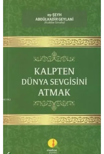 Kalpten Dünya Sevgisini Atmak