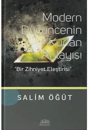 Modern Düşüncenin Kur'an Anlayışı; Bir Zihniyet Eleştirisi