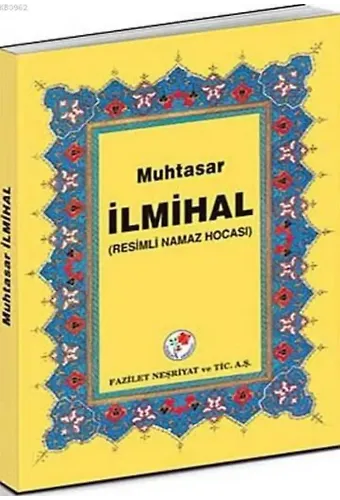 Muhtasar İlmihal (Ciltli); Resimli Namaz Hocası