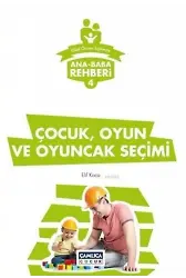 Çocuk, Oyun ve Oyuncak Seçimi; Ana Baba Rehberi 4