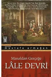 Lâle Devri; Masaldan Gerçeğe