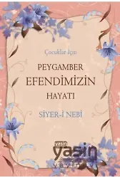 Çocuklar İçin Peygamber Efendimizin (sav) Hayatı Siyer-i Nebi
